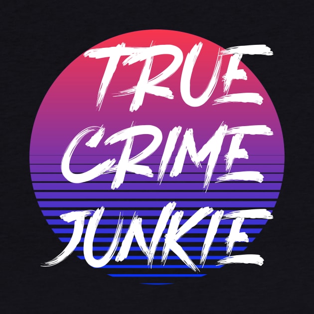 True Crime Junkie by Ghost Of A Chance 